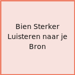 Bien Sterker Luisteren naar je Bron